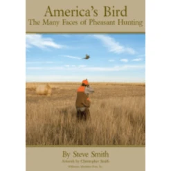 Wilderness Adventures America's Bird: The Many Faces Of Pheasant Hunting By Steve Smith