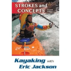Dakota News Kayaking With Eric Jackson: Strokes And Concepts Book